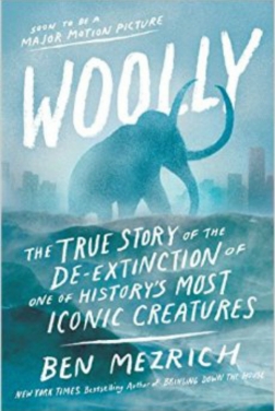 Woolly: The True Story of the De-Extinction of One of History’s Most Iconic Creatures 2020