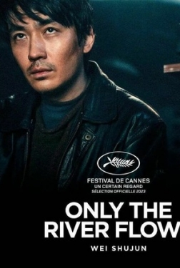 Only the River Flows 2024 streaming film